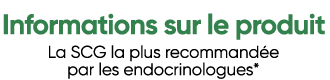 La SCG la plus recommandée par les endocrinologues*